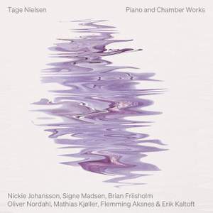 Tage Nielsen: Piano and Chamber Works