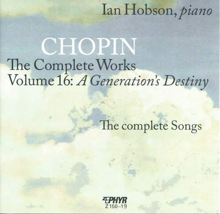 Chopin: The Complete Works, Vol. 16: A Generation's Destiny