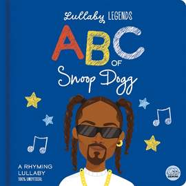 Lullaby Legends: ABC of Snoop Dogg: A Rhyming Lullaby (100% Unofficial and Unauthorised): A Rhyming Lullaby