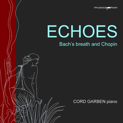 Echoes. Bach's Breath and Chopin