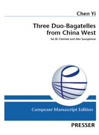 Chen, Y: Three Duo-Bagatelles from China West