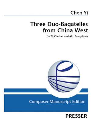 Chen, Y: Three Duo-Bagatelles from China West