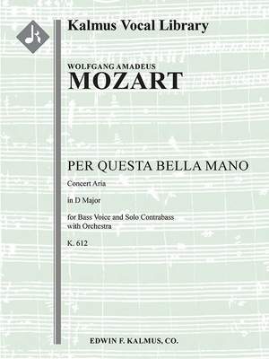 Mozart, Wolfgang Amadeus:Per Questa Bella Mano K. 612: Concert Aria for Bass Voice and Solo Contrabass with Orchestra