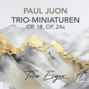 Juon: Trio-Miniaturen, Opp. 18a, 24a