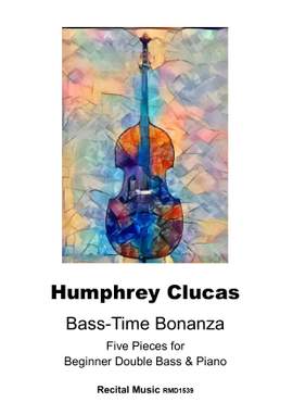 Humphrey Clucas: Bass-Time Bonanza