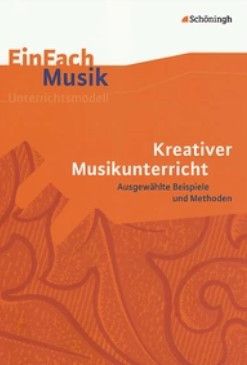 Ringel, M: EinFach Musik - Kreativer Musikunterricht