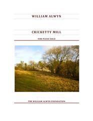 Alwyn, William: Cricketty Mill for Piano Solo