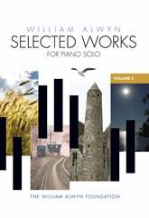 Alwyn, William: Selected Works for Piano Solo Volume 2