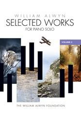 Alwyn, William: Selected Works for Piano Solo Volume 3