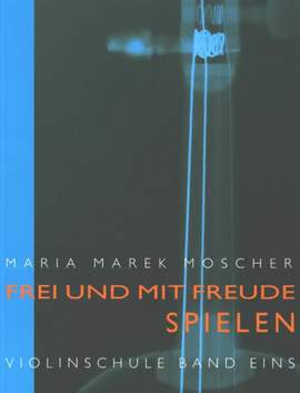 Moscher, M M: Frei und mit Freude spielen 1 Vol. 1