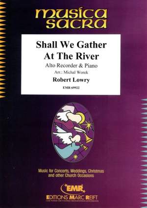 Robert Lowry: Shall We Gather At The River