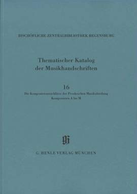 Die Komponistennachlässe der Proskeschen Musikabteilung. Komponisten A bis M