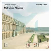 No Strings Attached. Concertos, Overture and Sonatas for Oboe Band