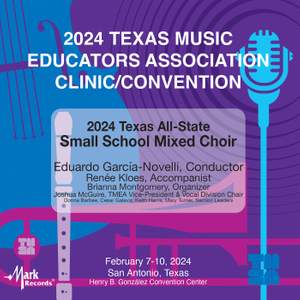 2024 TMEA: All-State Small School Mixed Choir