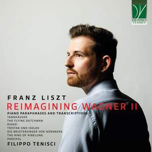 Franz Liszt: Reimagining Wagner II, Piano Paraphrases and Transcriptions