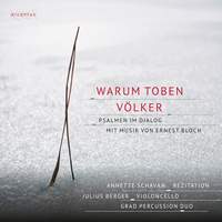 Warum toben die Völker - Psalm in Dialogue with Music by Ernest Bloch