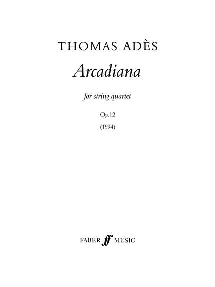 Thomas Adès: Arcadiana