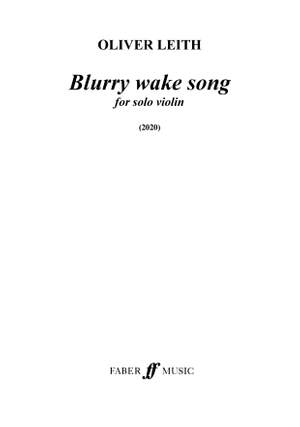 Oliver Leith: Blurry wake song