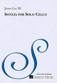 Lee, J: Sonata for Solo Cello