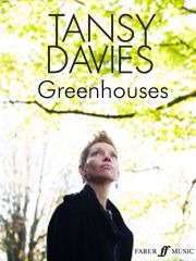 Tansy Davies: Greenhouses