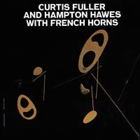 Curtis Fuller & Hampton Hawes With French Horns