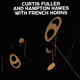 Curtis Fuller & Hampton Hawes With French Horns