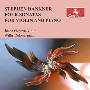 Stephen Dankner: Four Sonatas for Violin and Piano
