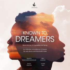 Known to Dreamers: Black Voices in Canadian Art Song