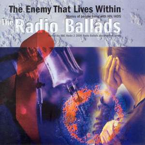 The Radio Ballads: The Enemy That Lives Within