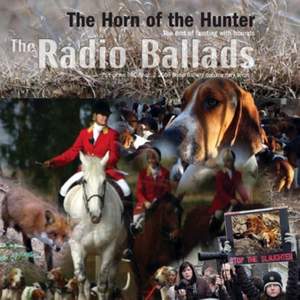 The Radio Ballads: The Horn of the Hunter