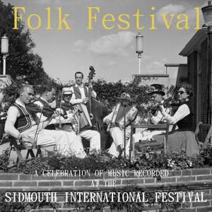 Folk Festival: A Celebration of Music Recorded at the Sidmouth International Festival