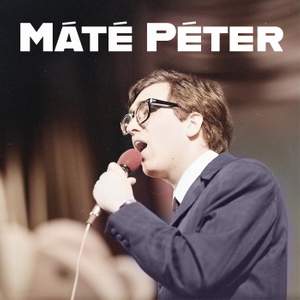 Máté Péter slágerválogatás