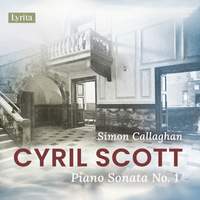 Cyril Scott: Piano Sonata No. 1