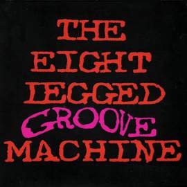 The Eight Legged Groove Machine