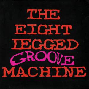 The Eight Legged Groove Machine