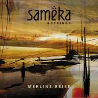 Sameka & Strings - Merlins Reise