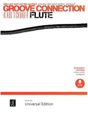 Dickbauer, K: Groove Connection - Flute: Major Scales & Arpeggios