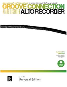 Dickbauer, K: Groove Connection Alto Recorder – Durtonleitern & Dreiklänge