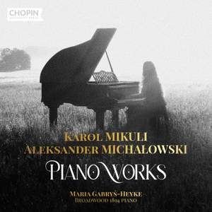 Karol Mikuli & Aleksander Michalowski: Piano Works