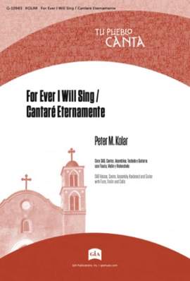 Peter M. Kolar: For Ever I Will Sing / Cantaré Eternamente