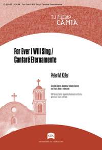 Peter M. Kolar: For Ever I Will Sing / Cantaré Eternamente