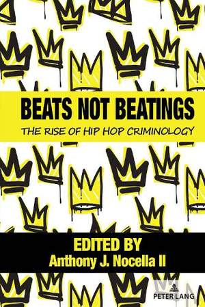 Beats Not Beatings: The Rise of Hip Hop Criminology