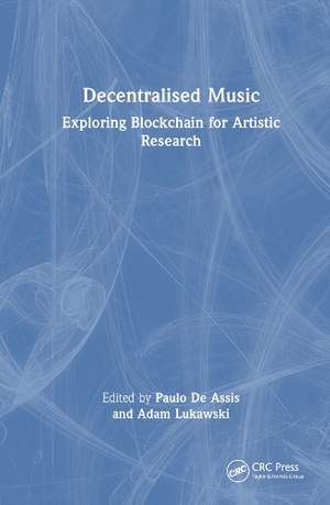 Decentralized Music: Exploring Blockchain for Artistic Research