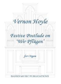 Vernon Hoyle: Festive Postlude on Wir Pflugen