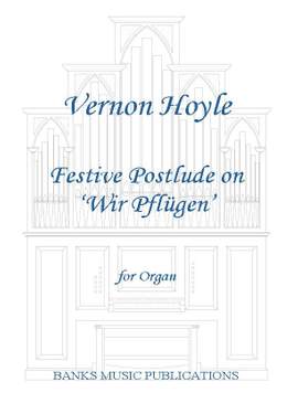 Vernon Hoyle: Festive Postlude on Wir Pflugen