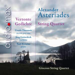 Alexander Asteriades: String Quartet & Vertonte Gedichte