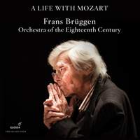 A Life With Mozart - Frans Bruggen; Orchestra of the Eighteenth Century