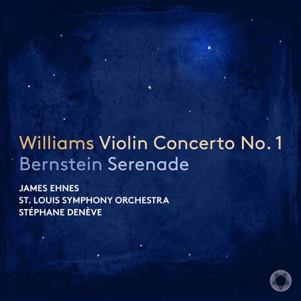 John Williams: Violin Concerto No. 1 & Bernstein: Serenade