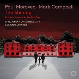Paul Moravec & Mark Campbell: The Shining