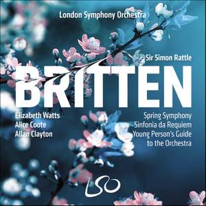 Britten: Spring Symphony, Sinfonia da Requiem, the Young Person's Guide To the Orchestra